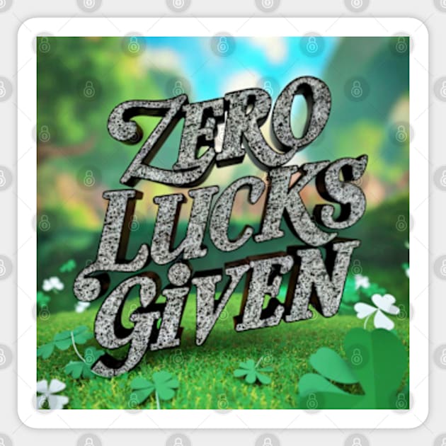 Zero Lucks Given Sticker by AnySue